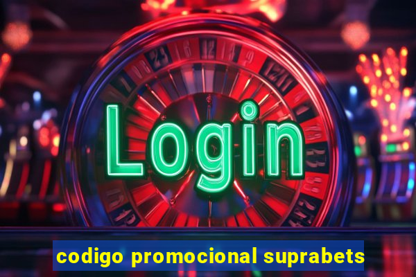 codigo promocional suprabets